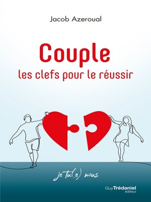 cover image of Couple, les clefs pour le réussir--Je tu(e) nous